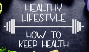 How to have A Health Lifestyle